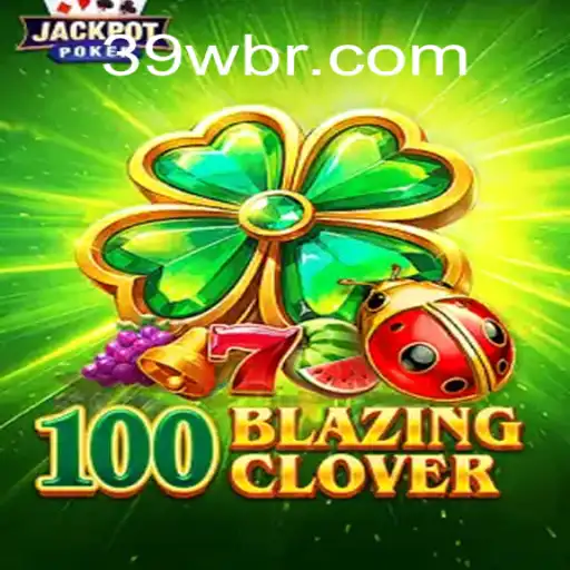 100BlazingClover: Uma Jornada Emocionante no Mundo dos Games